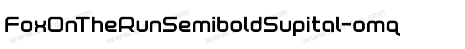 FoxOnTheRunSemiboldSupital-omq0字体转换 FoxOnTheRunSemiboldSupital-omq0字体转换