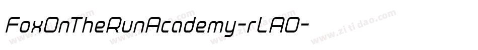 FoxOnTheRunAcademy-rLAO字体转换 FoxOnTheRunAcademy-rLAO字体转换