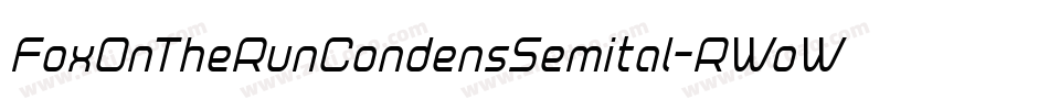FoxOnTheRunCondensSemital-RWoW字体转换 FoxOnTheRunCondensSemital-RWoW字体转换