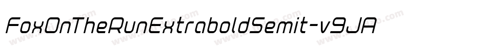 FoxOnTheRunExtraboldSemit-v9JA字体转换 FoxOnTheRunExtraboldSemit-v9JA字体转换