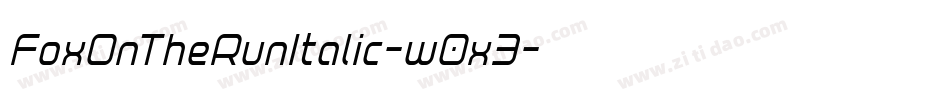 FoxOnTheRunItalic-w0x3字体转换 FoxOnTheRunItalic-w0x3字体转换