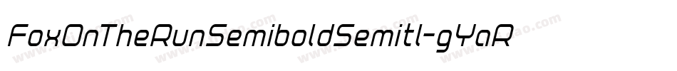 FoxOnTheRunSemiboldSemitl-gYaR字体转换 FoxOnTheRunSemiboldSemitl-gYaR字体转换