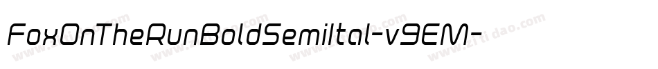 FoxOnTheRunBoldSemiItal-v9EM字体转换 FoxOnTheRunBoldSemiItal-v9EM字体转换
