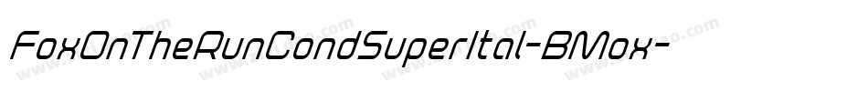 FoxOnTheRunCondSuperItal-BMox字体转换 FoxOnTheRunCondSuperItal-BMox字体转换
