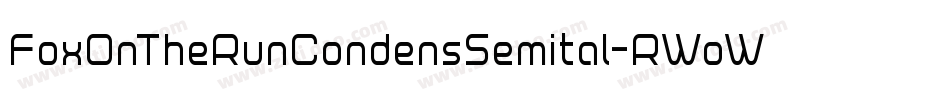 FoxOnTheRunCondensSemital-RWoW字体转换 FoxOnTheRunCondensSemital-RWoW字体转换