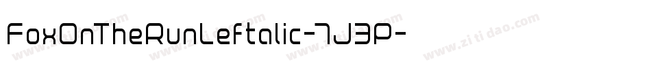 FoxOnTheRunLeftalic-7J3P字体转换 FoxOnTheRunLeftalic-7J3P字体转换