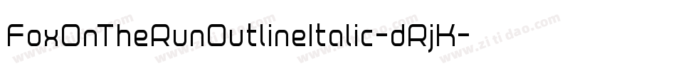 FoxOnTheRunOutlineItalic-dRjK字体转换 FoxOnTheRunOutlineItalic-dRjK字体转换
