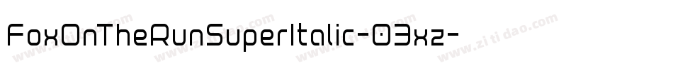 FoxOnTheRunSuperItalic-03xz字体转换 FoxOnTheRunSuperItalic-03xz字体转换