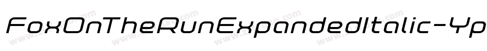 FoxOnTheRunExpandedItalic-Yp0o字体转换 FoxOnTheRunExpandedItalic-Yp0o字体转换