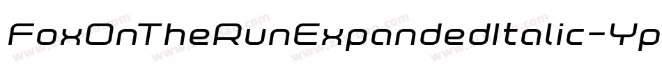 FoxOnTheRunExpandedItalic-Yp0o字体转换 FoxOnTheRunExpandedItalic-Yp0o字体转换