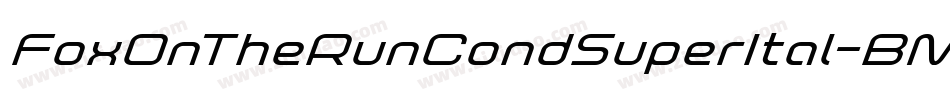 FoxOnTheRunCondSuperItal-BMox字体转换 FoxOnTheRunCondSuperItal-BMox字体转换