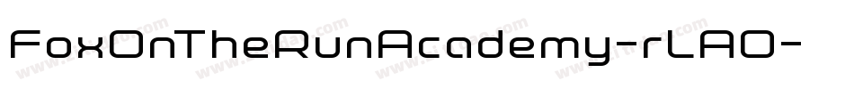 FoxOnTheRunAcademy-rLAO字体转换 FoxOnTheRunAcademy-rLAO字体转换