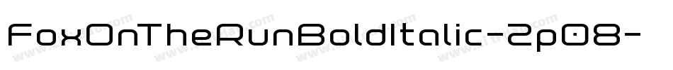 FoxOnTheRunBoldItalic-2p08字体转换 FoxOnTheRunBoldItalic-2p08字体转换