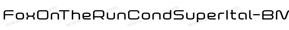FoxOnTheRunCondSuperItal-BMox字体转换 FoxOnTheRunCondSuperItal-BMox字体转换