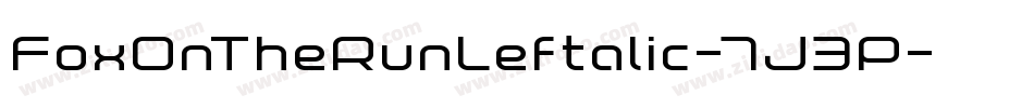 FoxOnTheRunLeftalic-7J3P字体转换 FoxOnTheRunLeftalic-7J3P字体转换