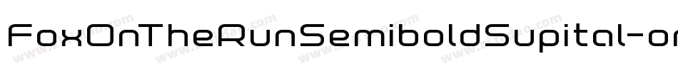 FoxOnTheRunSemiboldSupital-omq0字体转换 FoxOnTheRunSemiboldSupital-omq0字体转换