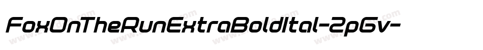 FoxOnTheRunExtraBoldItal-2pGv字体转换 FoxOnTheRunExtraBoldItal-2pGv字体转换