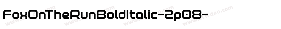 FoxOnTheRunBoldItalic-2p08字体转换 FoxOnTheRunBoldItalic-2p08字体转换