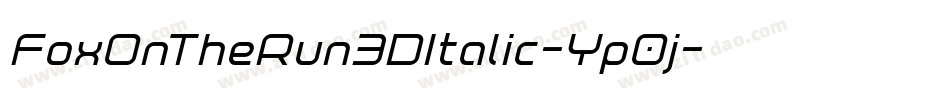 FoxOnTheRun3DItalic-Yp0j字体转换 FoxOnTheRun3DItalic-Yp0j字体转换