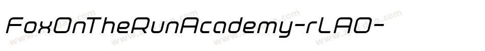 FoxOnTheRunAcademy-rLAO字体转换 FoxOnTheRunAcademy-rLAO字体转换