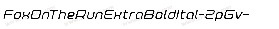 FoxOnTheRunExtraBoldItal-2pGv字体转换 FoxOnTheRunExtraBoldItal-2pGv字体转换
