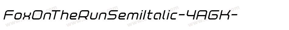 FoxOnTheRunSemiItalic-4AGK字体转换 FoxOnTheRunSemiItalic-4AGK字体转换