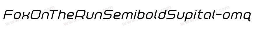 FoxOnTheRunSemiboldSupital-omq0字体转换 FoxOnTheRunSemiboldSupital-omq0字体转换