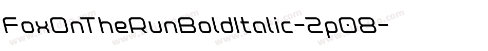 FoxOnTheRunBoldItalic-2p08字体转换 FoxOnTheRunBoldItalic-2p08字体转换