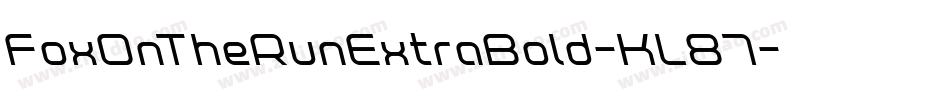 FoxOnTheRunExtraBold-KL87字体转换 FoxOnTheRunExtraBold-KL87字体转换