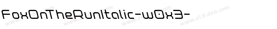 FoxOnTheRunItalic-w0x3字体转换 FoxOnTheRunItalic-w0x3字体转换