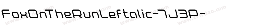 FoxOnTheRunLeftalic-7J3P字体转换 FoxOnTheRunLeftalic-7J3P字体转换
