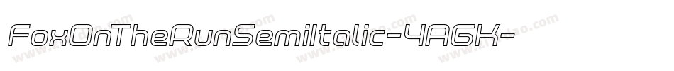 FoxOnTheRunSemiItalic-4AGK字体转换 FoxOnTheRunSemiItalic-4AGK字体转换
