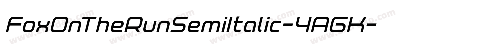 FoxOnTheRunSemiItalic-4AGK字体转换 FoxOnTheRunSemiItalic-4AGK字体转换