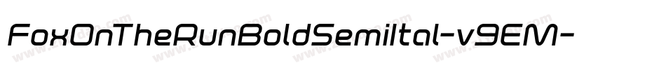 FoxOnTheRunBoldSemiItal-v9EM字体转换 FoxOnTheRunBoldSemiItal-v9EM字体转换