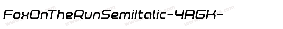 FoxOnTheRunSemiItalic-4AGK字体转换 FoxOnTheRunSemiItalic-4AGK字体转换