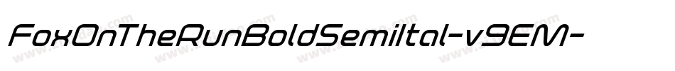 FoxOnTheRunBoldSemiItal-v9EM字体转换 FoxOnTheRunBoldSemiItal-v9EM字体转换