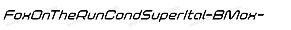FoxOnTheRunCondSuperItal-BMox字体转换 FoxOnTheRunCondSuperItal-BMox字体转换