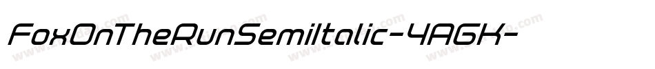 FoxOnTheRunSemiItalic-4AGK字体转换 FoxOnTheRunSemiItalic-4AGK字体转换