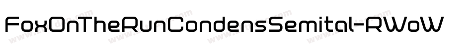FoxOnTheRunCondensSemital-RWoW字体转换 FoxOnTheRunCondensSemital-RWoW字体转换