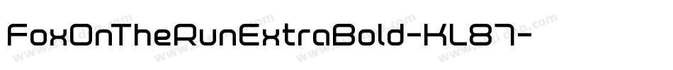 FoxOnTheRunExtraBold-KL87字体转换 FoxOnTheRunExtraBold-KL87字体转换