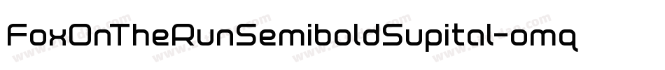 FoxOnTheRunSemiboldSupital-omq0字体转换 FoxOnTheRunSemiboldSupital-omq0字体转换
