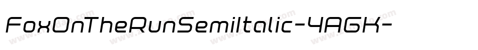 FoxOnTheRunSemiItalic-4AGK字体转换 FoxOnTheRunSemiItalic-4AGK字体转换