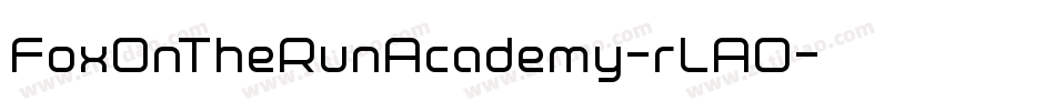 FoxOnTheRunAcademy-rLAO字体转换 FoxOnTheRunAcademy-rLAO字体转换