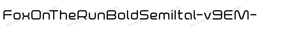 FoxOnTheRunBoldSemiItal-v9EM字体转换 FoxOnTheRunBoldSemiItal-v9EM字体转换