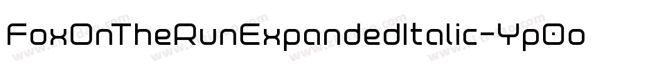 FoxOnTheRunExpandedItalic-Yp0o字体转换 FoxOnTheRunExpandedItalic-Yp0o字体转换