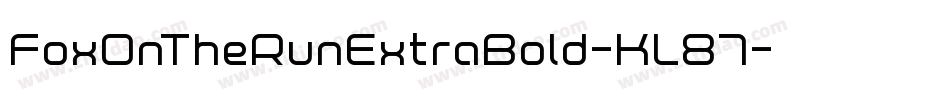 FoxOnTheRunExtraBold-KL87字体转换 FoxOnTheRunExtraBold-KL87字体转换