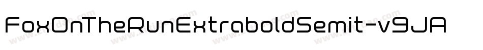 FoxOnTheRunExtraboldSemit-v9JA字体转换 FoxOnTheRunExtraboldSemit-v9JA字体转换