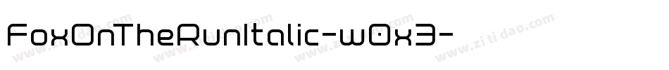 FoxOnTheRunItalic-w0x3字体转换 FoxOnTheRunItalic-w0x3字体转换