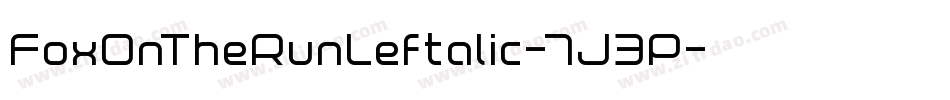 FoxOnTheRunLeftalic-7J3P字体转换 FoxOnTheRunLeftalic-7J3P字体转换