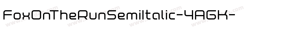 FoxOnTheRunSemiItalic-4AGK字体转换 FoxOnTheRunSemiItalic-4AGK字体转换